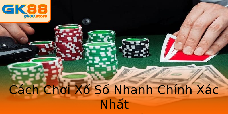 Cách Chơi Xổ Số Nhanh Chính Xác Nhất Cách Chơi Xổ Số Nhanh Chính Xác Nhất