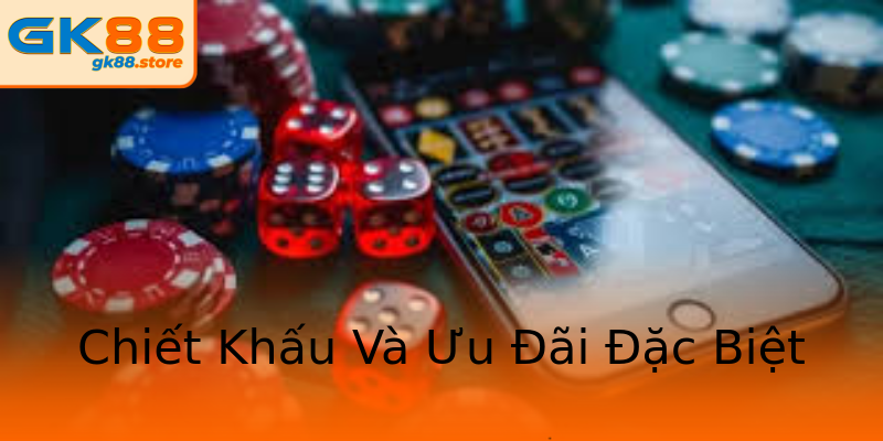 Chiết Khấu Và Ưu Đãi Đặc Biệt Chiết Khấu Và Ưu Đãi Đặc Biệt