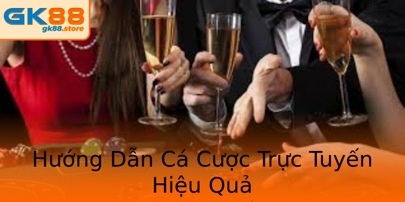 Hướng Dẫn Cá Cược Trực Tuyến Hiệu Quả Hướng Dẫn Cá Cược Trực Tuyến Hiệu Quả