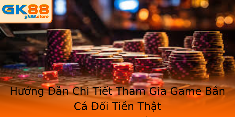 Hướng Dẫn Chi Tiết Tham Gia Game Bắn Cá Đổi Tiền Thật Hướng Dẫn Chi Tiết Tham Gia Game Bắn Cá Đổi Tiền Thật