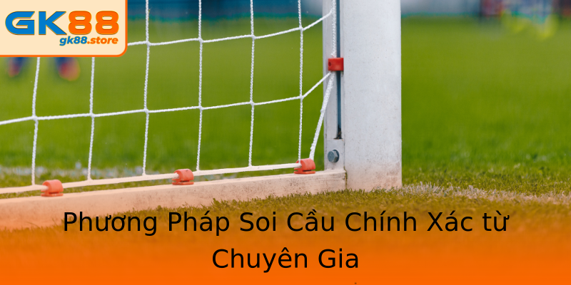 Phương Pháp Soi Cầu Chính Xác từ Chuyên Gia Phương Pháp Soi Cầu Chính Xác từ Chuyên Gia
