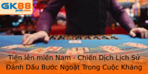 Tien Len Mien Nam Chien Dich Lich Su Anh Dau Buoc Ngoat Trong Cuoc Khang Chien Chong My