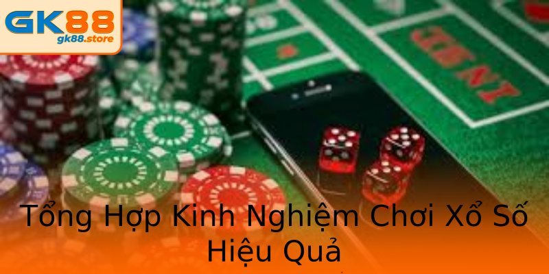 Tổng Hợp Kinh Nghiệm Chơi Xổ Số Hiệu Quả Tổng Hợp Kinh Nghiệm Chơi Xổ Số Hiệu Quả