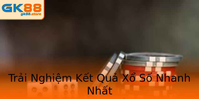 Trải Nghiệm Kết Quả Xổ Số Nhanh Nhất Trải Nghiệm Kết Quả Xổ Số Nhanh Nhất